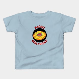 Nacho Girlfriend | Nachos Pun Kids T-Shirt